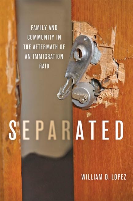 Separated: Family and Community in the Aftermath of an Immigration Raid,Used