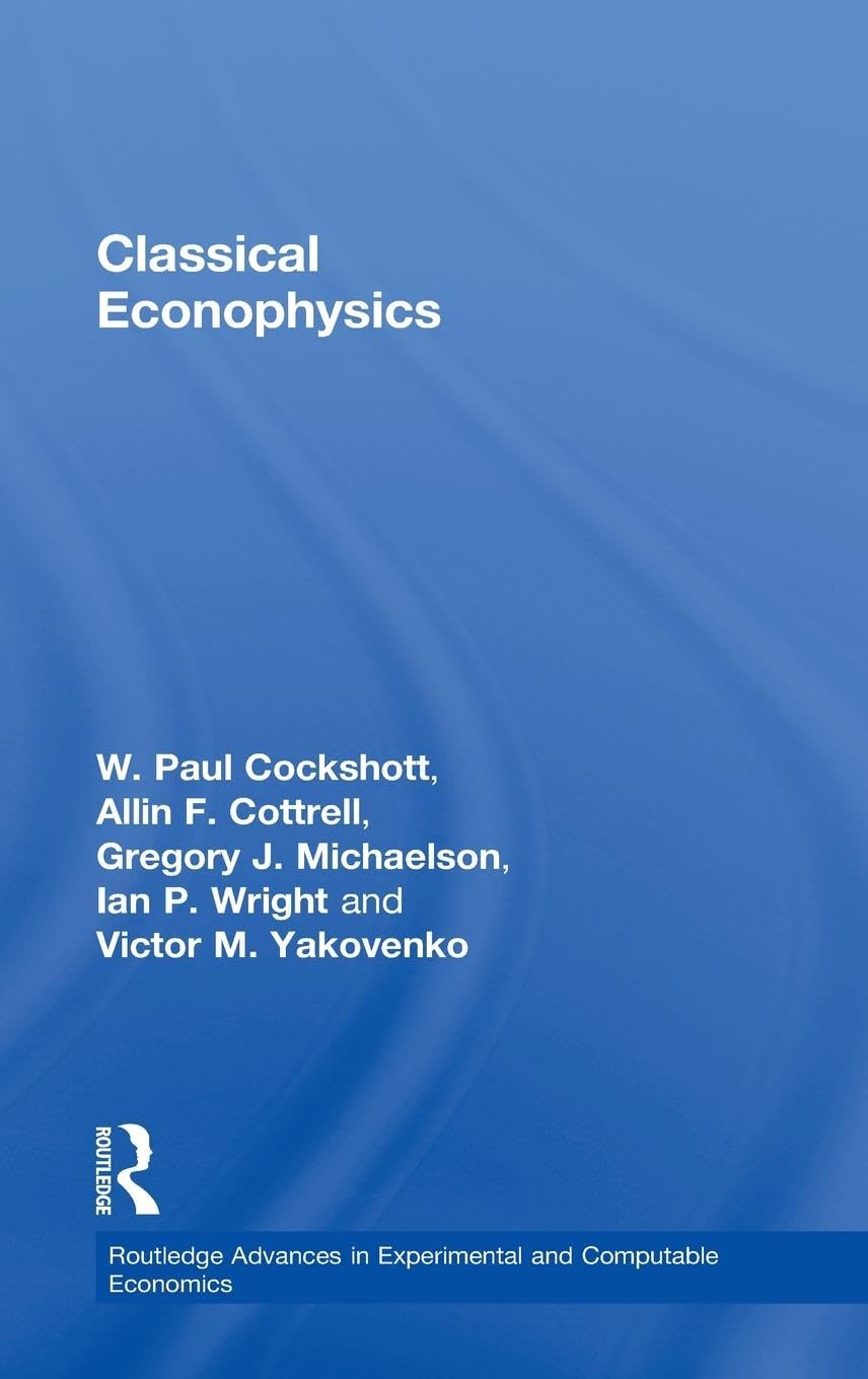 Classical Econophysics (Routledge Advances in Experimental and Computable Economics),Used