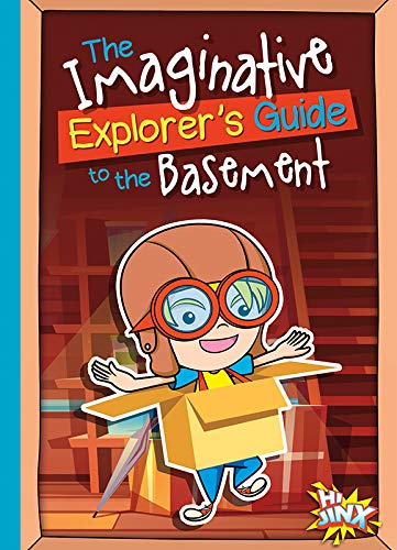 The Imaginative Explorer'S Guide To The Basement