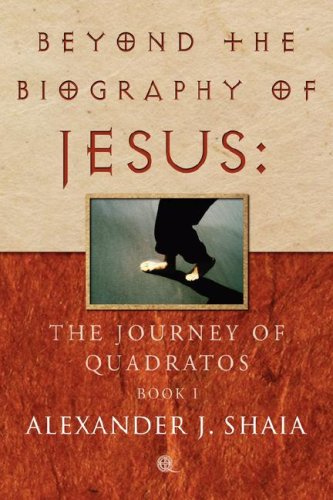 Beyond the Biography of Jesus: The Journey of Quadratos: Book 1,Used