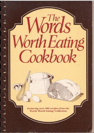 The Words Worth Eating Cookbook,New