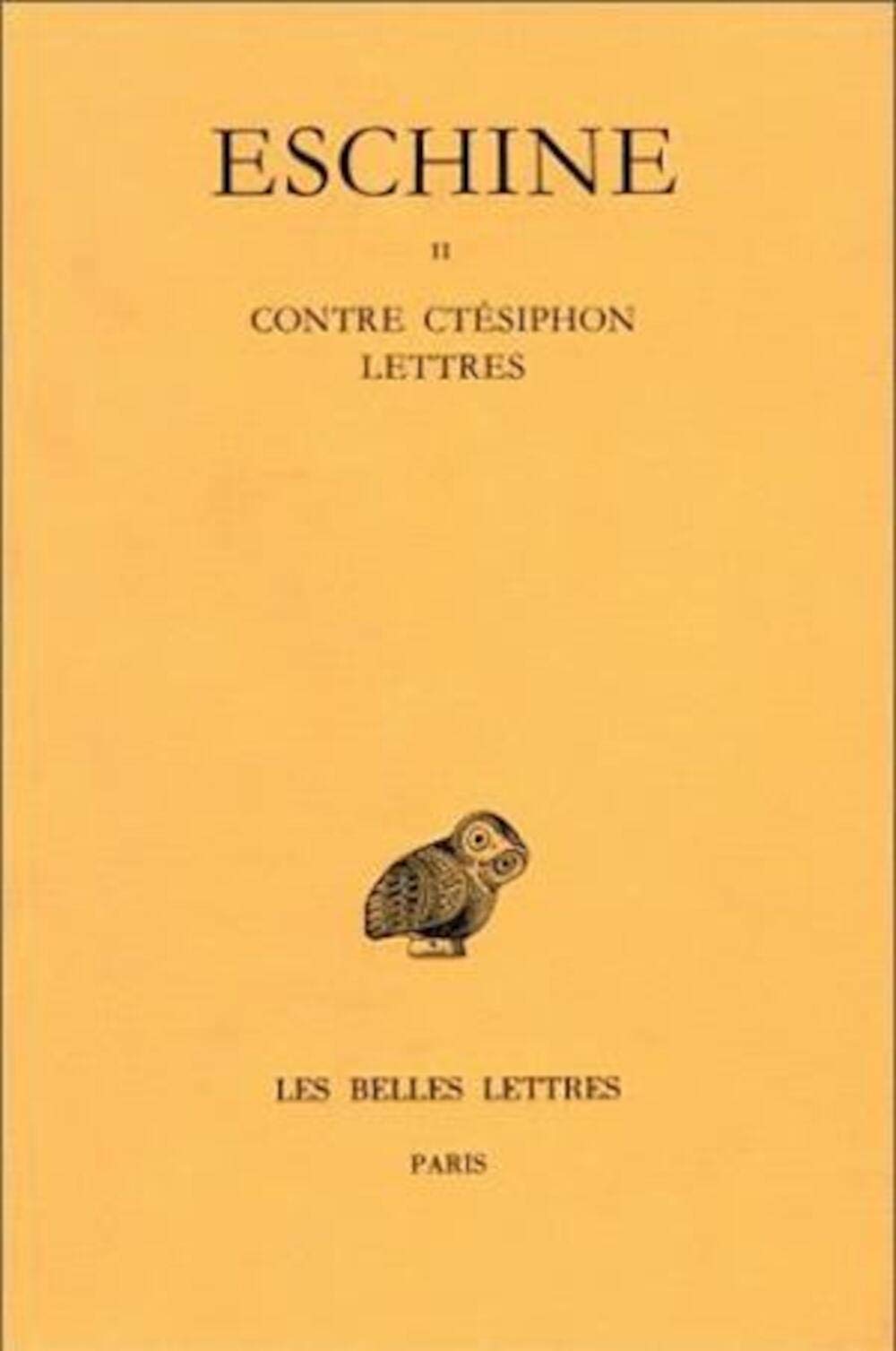 Discours: Tome II : Contre Ctsiphon.  Lettres. (Collection Des Universites De France Serie Grecque) (French Edition),Used
