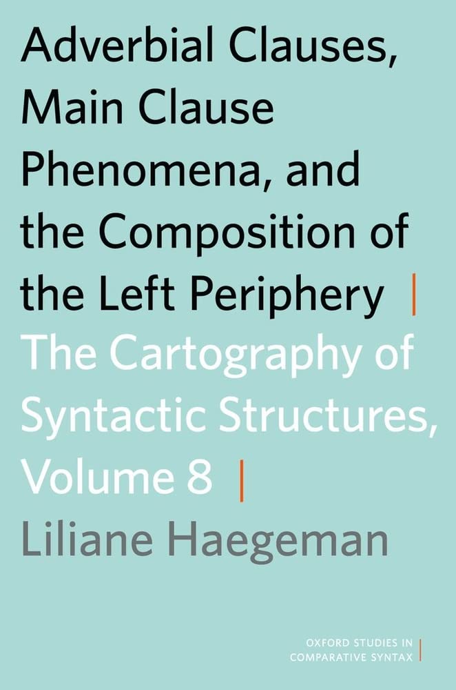Adverbial Clauses, Main Clause Phenomena, and Composition of the Left Periphery: The Cartography of Syntactic Structures, Volume,Used