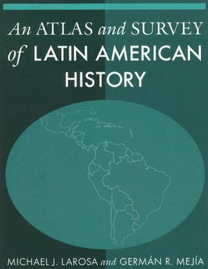 An Atlas and Survey of Latin American History,Used