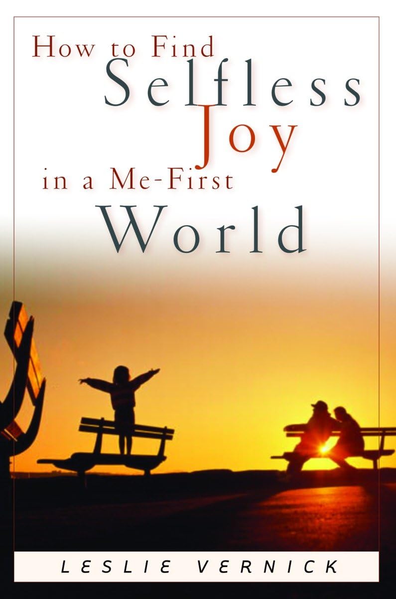 How to Find Selfless Joy in a MeFirst World,Used