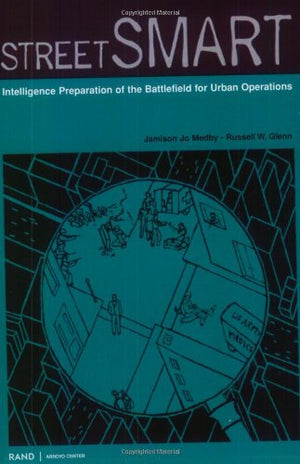 Street Smart: Intelligence Preparation of the Battlefield for Urban Operations,Used