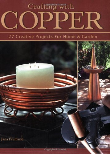 Crafting With Copper: 25 Creative Projects for Home & Garden,Used