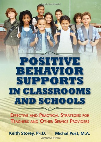 Positive Behavior Supports in Classrooms and Schools: Effective and Practical Strategies for Teachers and Other Service Provider,Used