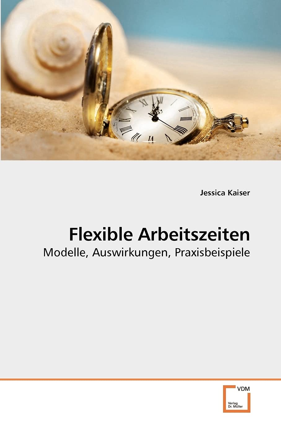 Flexible Arbeitszeiten: Modelle, Auswirkungen, Praxisbeispiele (German Edition),Used
