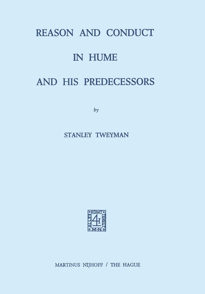 Reason and Conduct in Hume and his Predecessors,Used