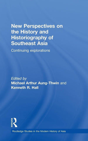 New Perspectives on the History and Historiography of Southeast Asia: Continuing Explorations (Routledge Studies in the Modern H,Used