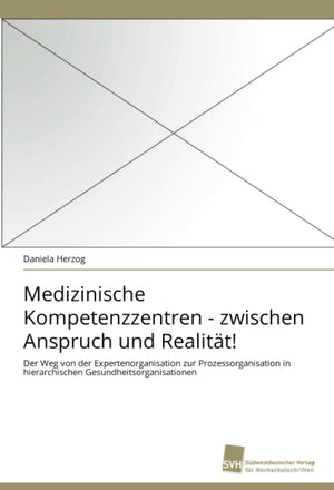 Medizinische Kompetenzzentren  zwischen Anspruch und Realitt!: Der Weg von der Expertenorganisation zur Prozessorganisation in ,Used
