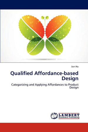 Qualified Affordancebased Design: Categorizing and Applying Affordances to Product Design,Used