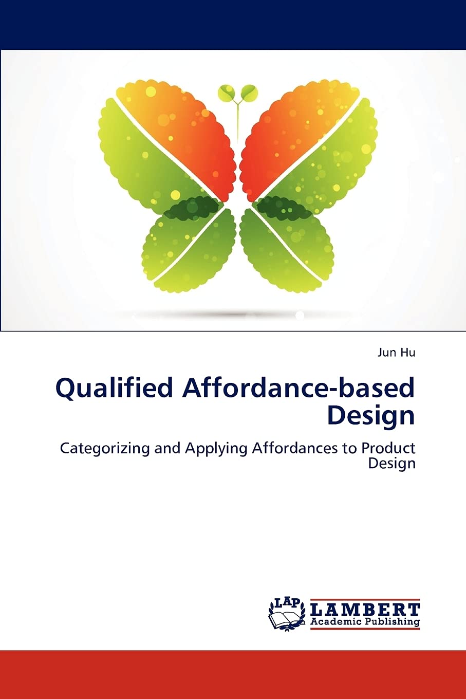 Qualified Affordancebased Design: Categorizing and Applying Affordances to Product Design,Used