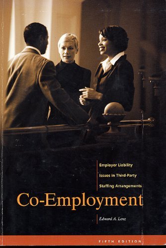 Coemployment: Employer Liability Issues In Thirdparty Staffing Arrangements,New