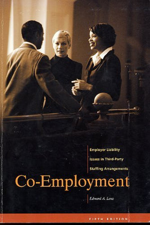 CoEmployment: Employer Liability Issues in ThirdParty Staffing Arrangements,Used