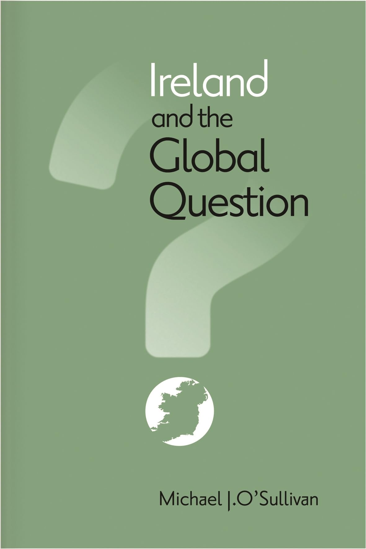 Ireland And The Global Question (Irish Studies),Used