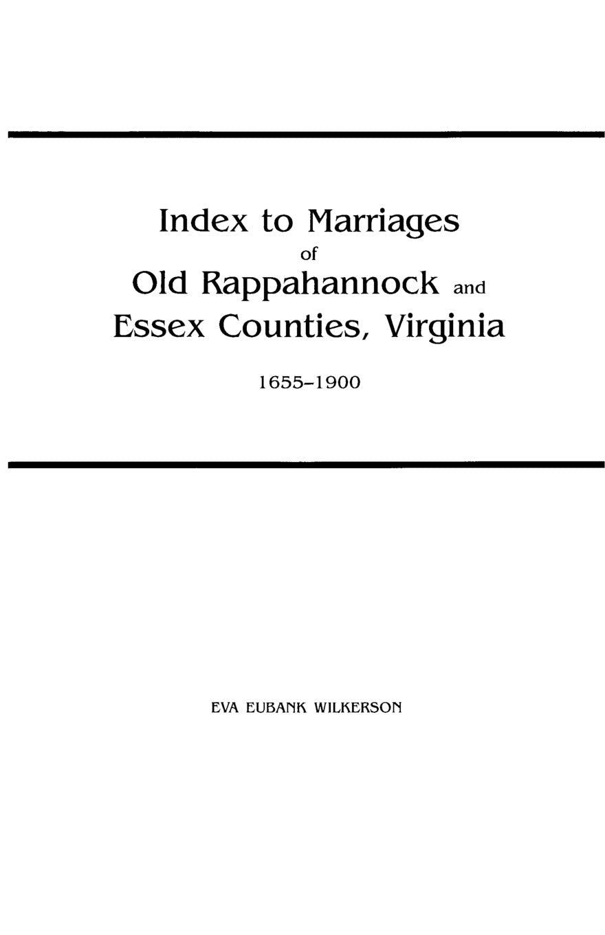 Index To Marriages Of Old Rappahannock And Essex Counties, Virginia, 16551900,Used
