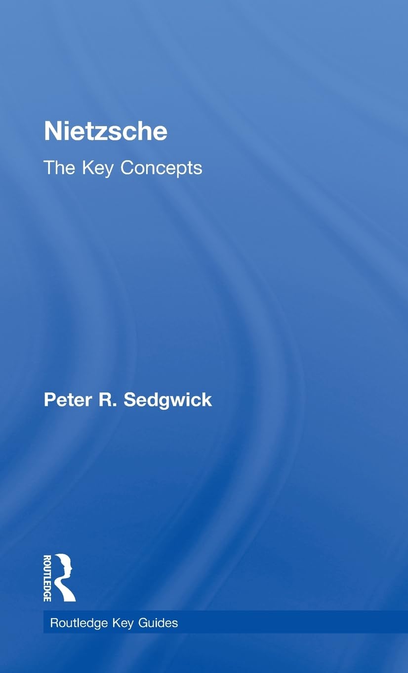 Nietzsche: The Key Concepts (Routledge Key Guides)