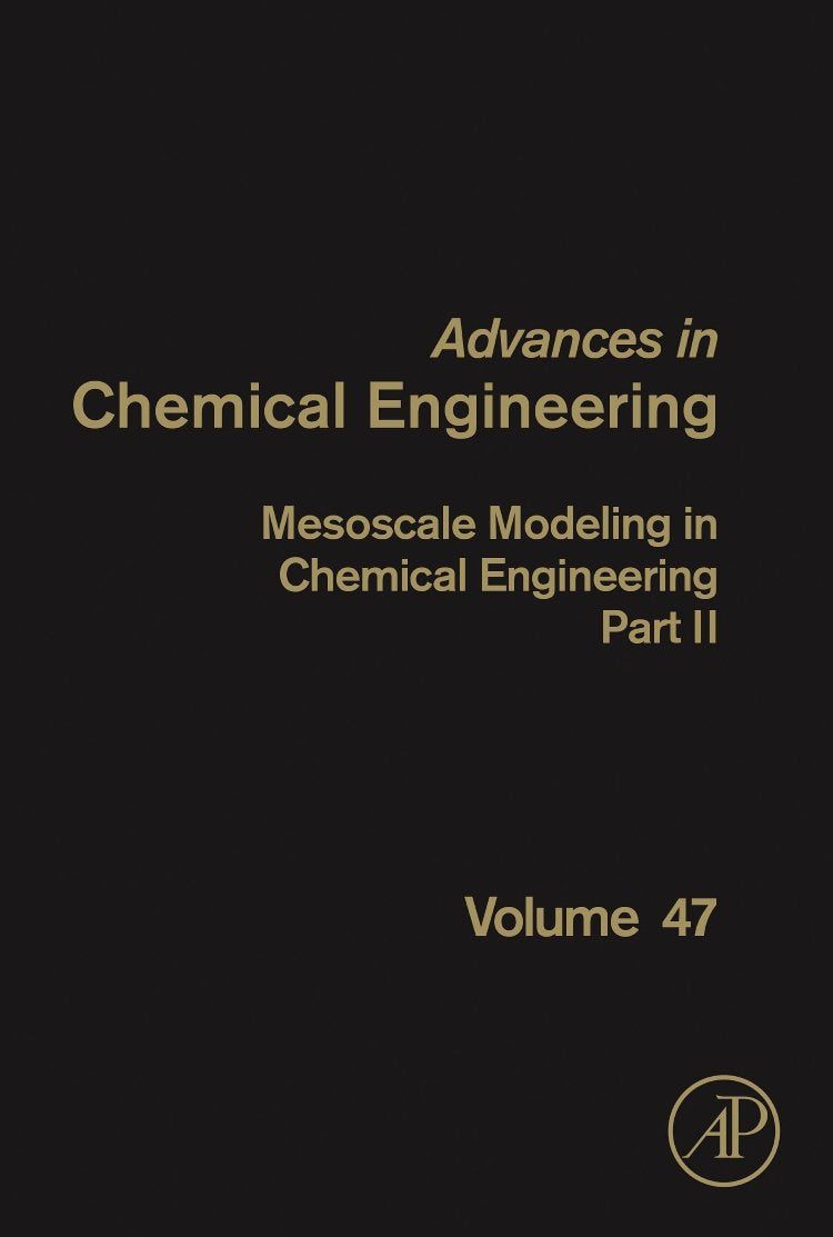 Mesoscale Modeling in Chemical Engineering Part II (Volume 47) (Advances in Chemical Engineering, Volume 47),Used