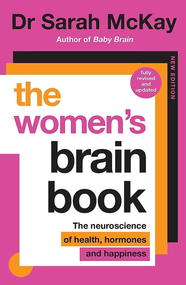 The WomenS Brain Book: The Neuroscience Of Health, Hormones And Happiness