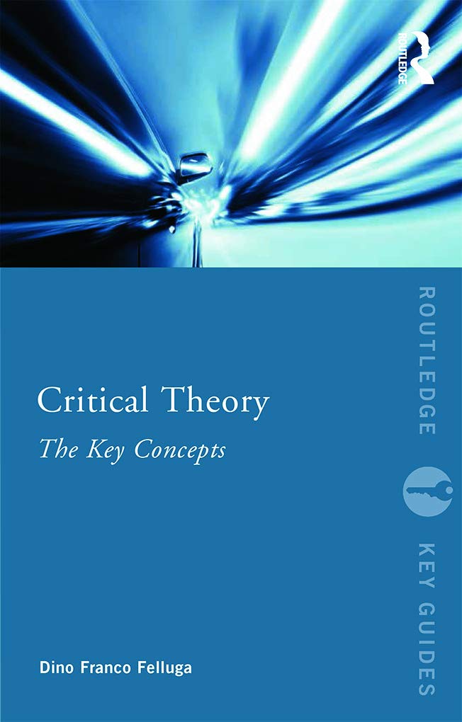 Critical Theory: The Key Concepts (Routledge Key Guides),New