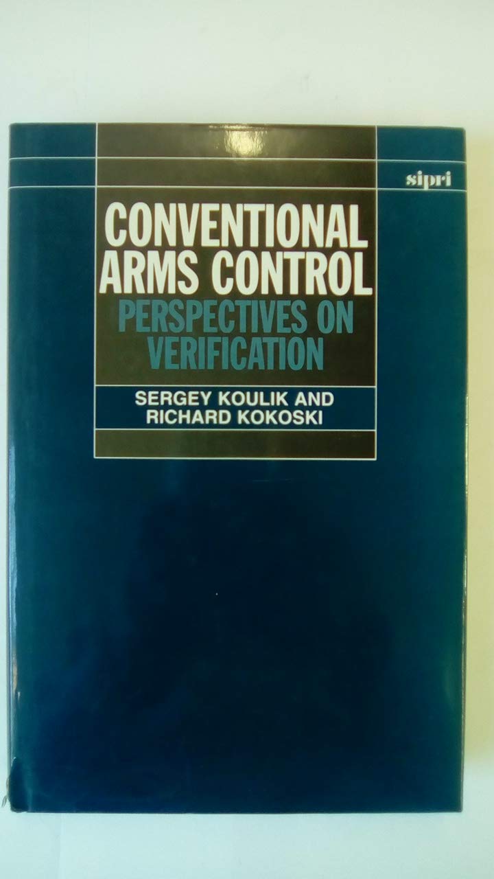 Conventional Arms Control: Perspectives on Verification (SIPRI Monograph Series),Used