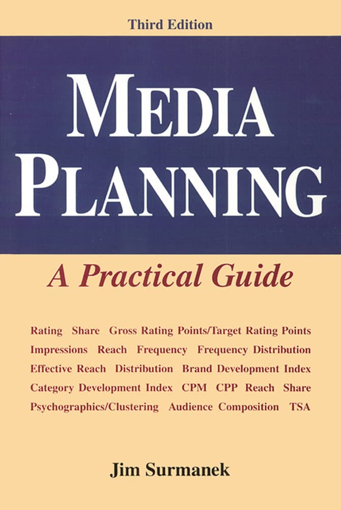 Media Planning: A Practical Guide,New
