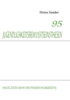 95 Jugendlichkeitsbewusstseinsthesen: Neue, Tiefe Bewusstwerdungskrfte (German Edition),Used