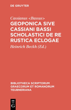 Geoponica sive Cassiani Bassi Scholastici De re rustica eclogae (Bibliotheca scriptorum Graecorum et Romanorum Teubneriana) (Anc,Used