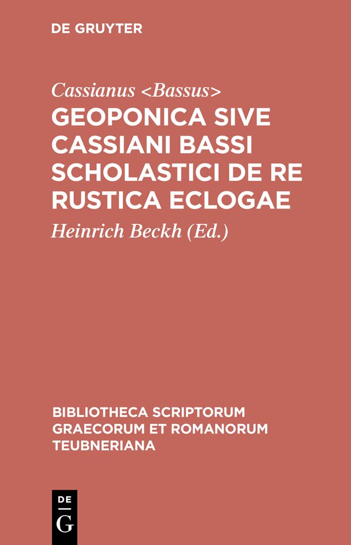 Geoponica sive Cassiani Bassi Scholastici De re rustica eclogae (Bibliotheca scriptorum Graecorum et Romanorum Teubneriana) (Anc,Used