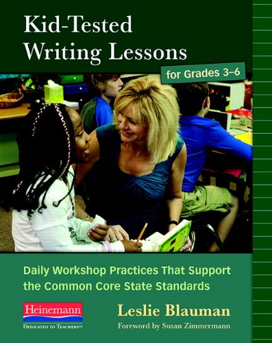 Kidtested Writing Lessons For Grades 36: Daily Workshop Practices That Support The Common Core State Standards,New