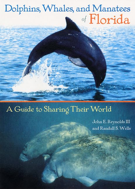 Dolphins, Whales, And Manatees Of Florida: A Guide To Sharing Their World,Used