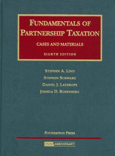 Fundamentals of Partnership Taxation, Cases and Materials (University Casebook Series),New