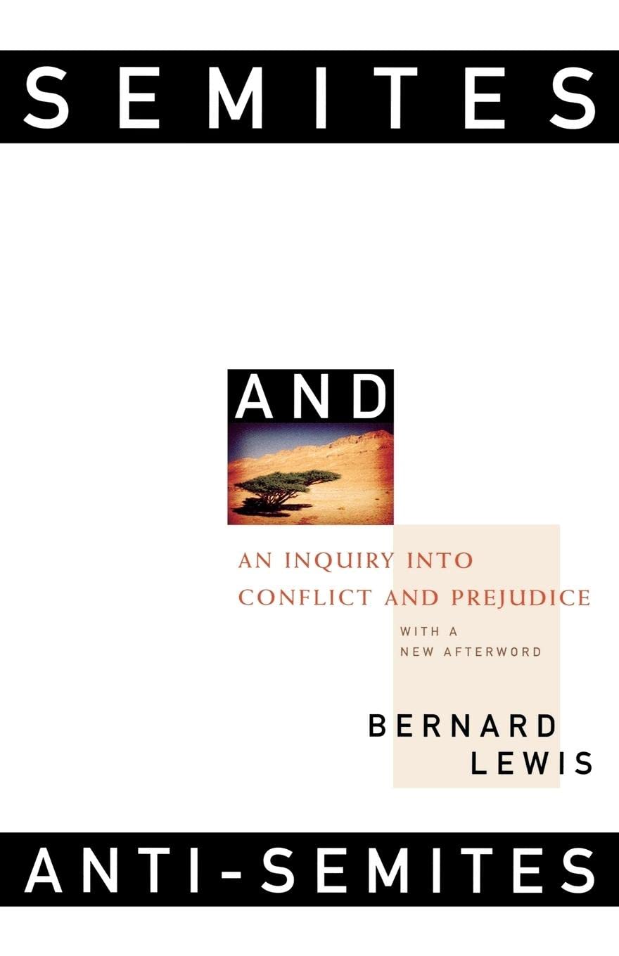 Semites And Antisemites: An Inquiry Into Conflict And Prejudice,New