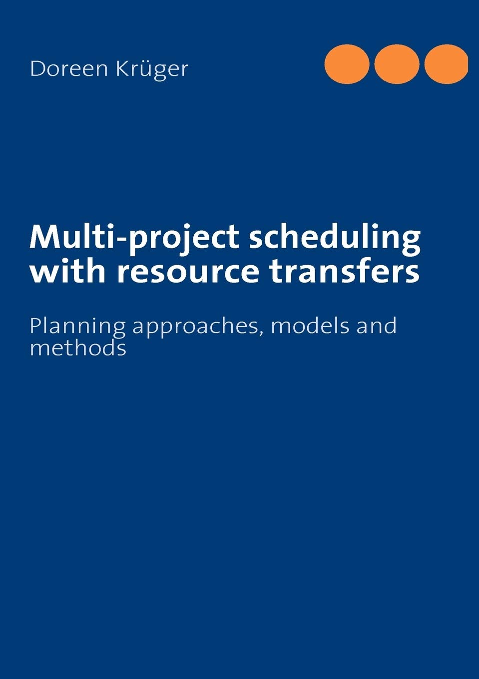 Multiproject scheduling with resource transfers: Planning approaches, models and methods,Used