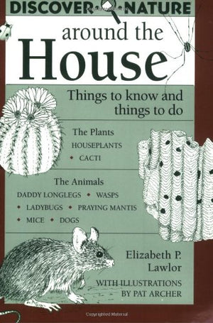 Discover Nature Around The House (Discover Nature Series)