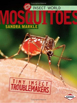 Mosquitoes: Tiny Insect Troublemakers (Insect World),Used