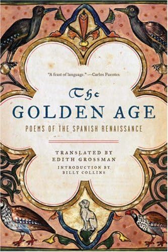 The Golden Age: Poems of the Spanish Renaissance,Used