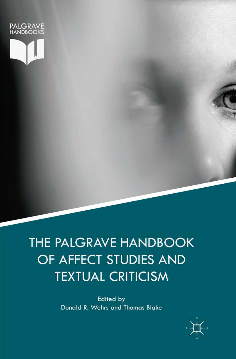 The Palgrave Handbook of Affect Studies and Textual Criticism,Used