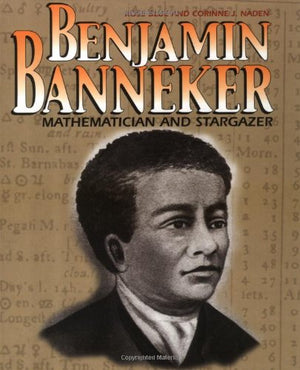 Benjamin Banneker: Mathematician and Stargazer,Used