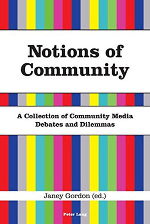 Notions of Community: A Collection of Community Media Debates and Dilemmas,Used
