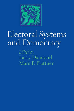 Electoral Systems and Democracy (A Journal of Democracy Book),New