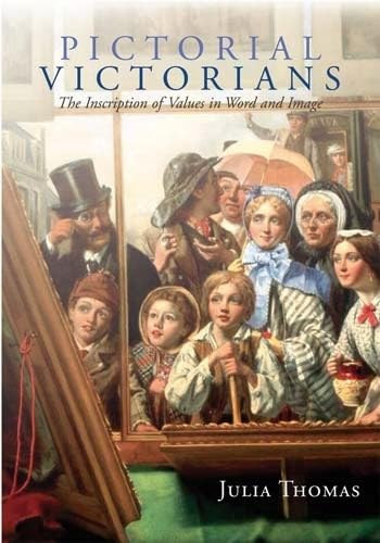 Pictorial Victorians: The Inscription Of Values In Word And Image,Used