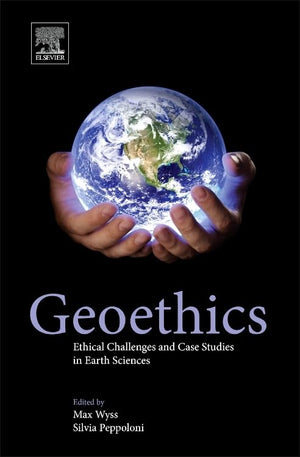 Geoethics: Ethical Challenges and Case Studies in Earth Sciences,Used