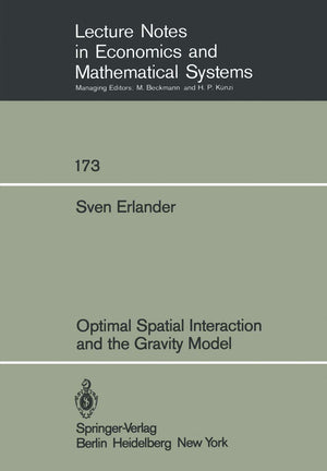 Optimal Spatial Interaction and the Gravity Model (Lecture Notes in Economics and Mathematical Systems, 173),Used
