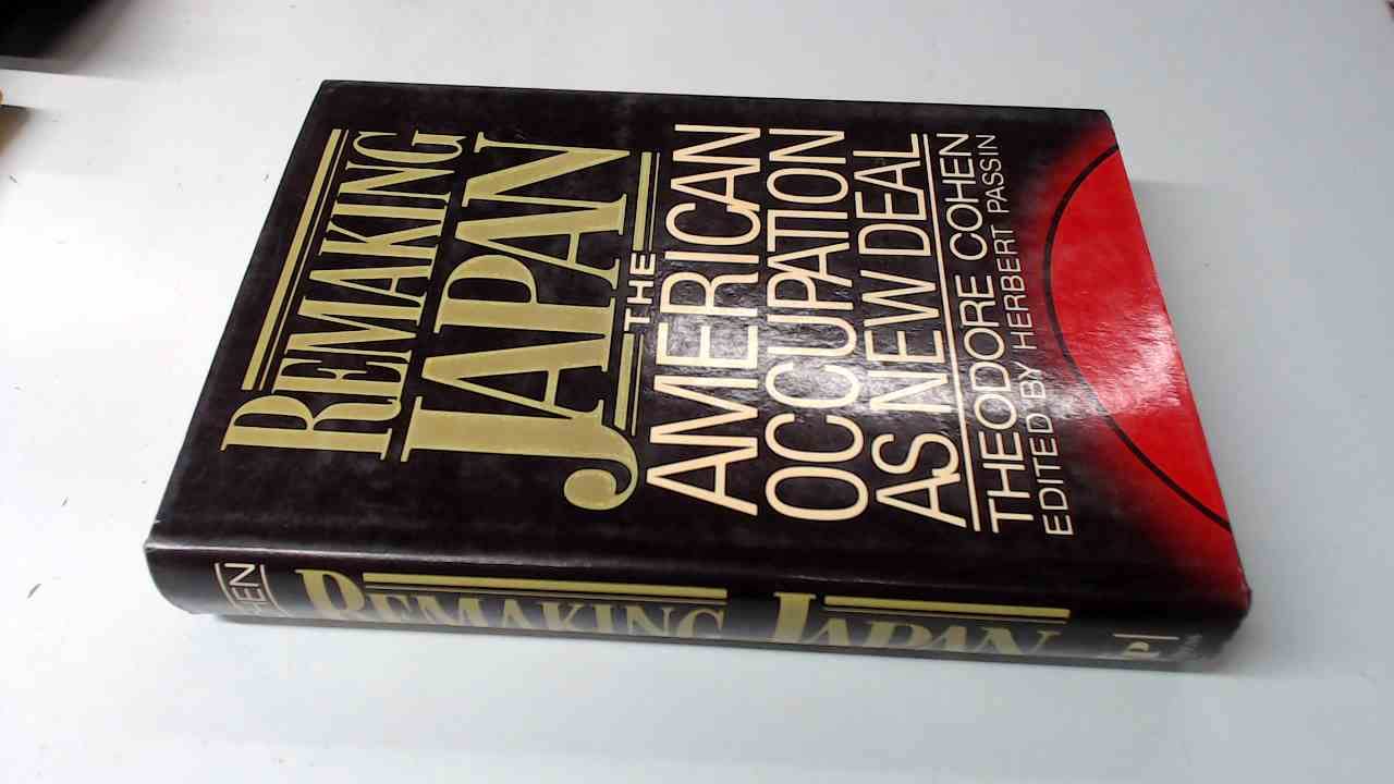 Remaking Japan: The American Occupation As New Deal,Used