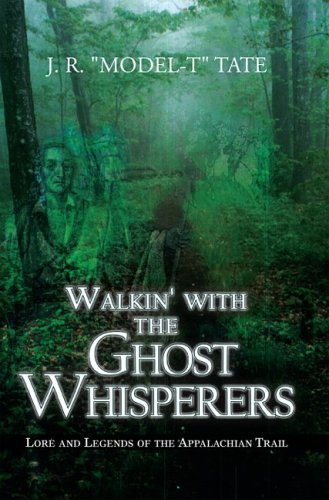 Walkin' With the Ghost Whisperers: Lore And Legends of the Appalachian Trail,Used
