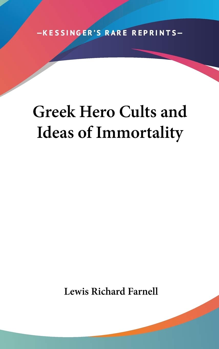 Greek Hero Cults And Ideas Of Immortality