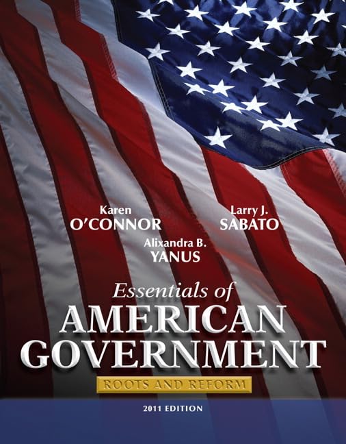 Essentials of American Government: Roots and Reform, 2011,Used